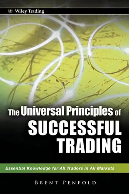 The Universal Principles of Successful Trading: Essential Knowledge for All Traders in All Markets - Hardcover
