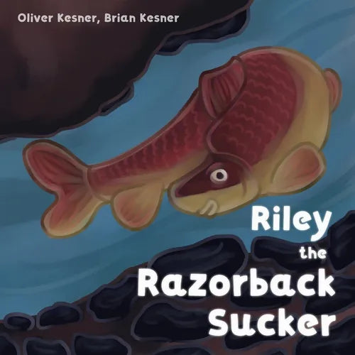 Riley the Razorback Sucker - Paperback