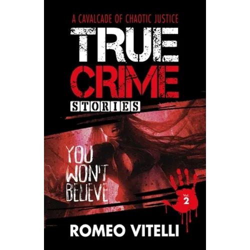 True Crime Stories You Won't Believe: Book Two - Paperback