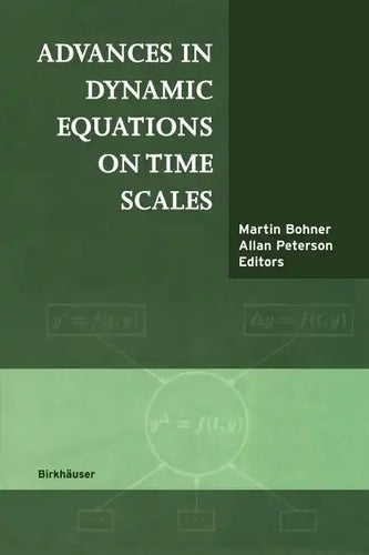 Advances in Dynamic Equations on Time Scales - Hardcover