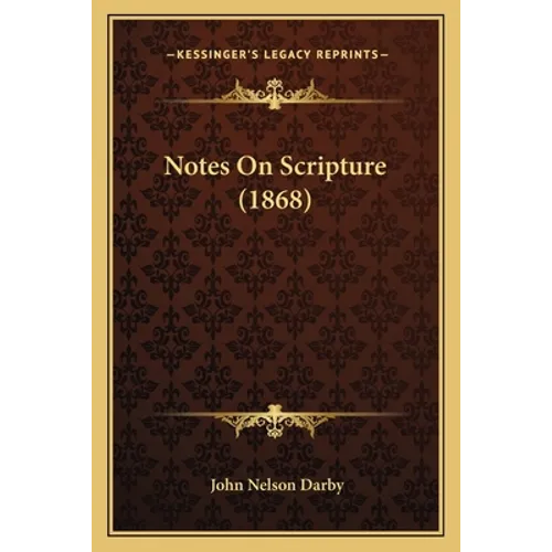 Notes On Scripture (1868) - Paperback
