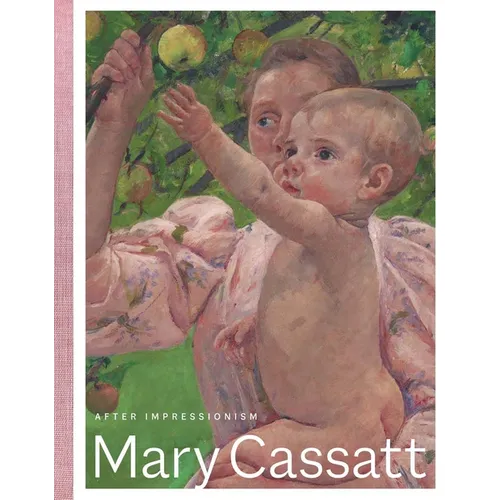 Mary Cassatt: After Impressionism - Hardcover