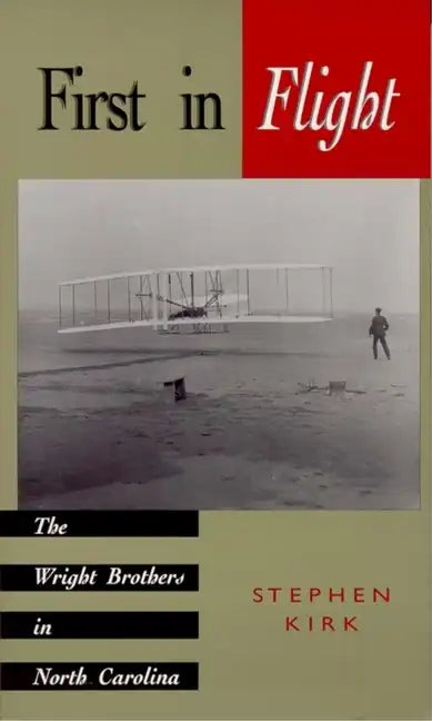 First in Flight: The Wright Brothers in North Carolina - Paperback