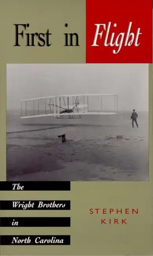 First in Flight: The Wright Brothers in North Carolina - Paperback