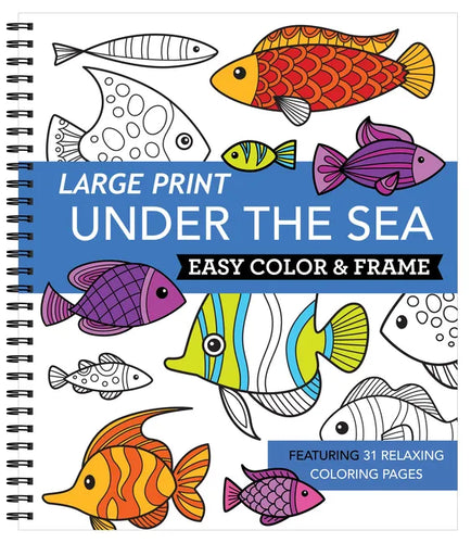 Large Print Easy Color & Frame - Under the Sea (Stress Free Coloring Book) - Spiral