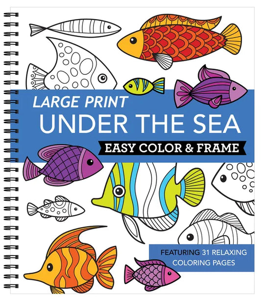 Large Print Easy Color & Frame - Under the Sea (Stress Free Coloring Book) - Spiral
