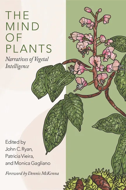 The Mind of Plants: Narratives of Vegetal Intelligence - Paperback