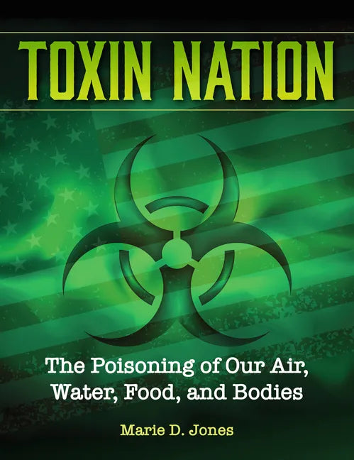 Toxin Nation: The Poisoning of Our Air, Water, Food, and Bodies - Hardcover