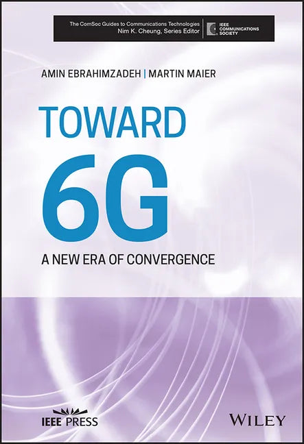 Toward 6g: A New Era of Convergence - Paperback