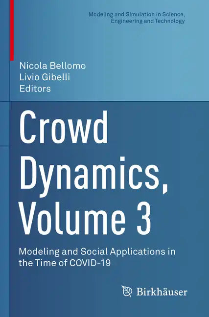 Crowd Dynamics, Volume 3: Modeling and Social Applications in the Time of Covid-19 - Paperback