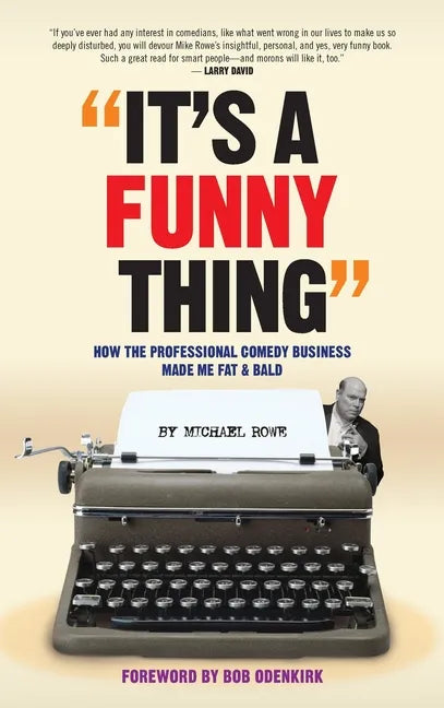 It's A Funny Thing - How the Professional Comedy Business Made Me Fat & Bald (hardback) - Hardcover