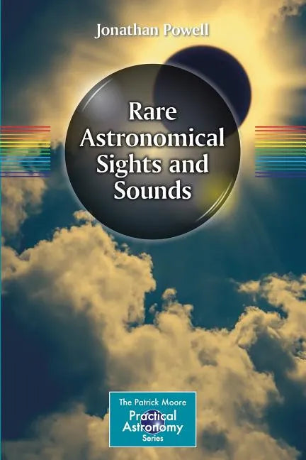 Rare Astronomical Sights and Sounds - Paperback