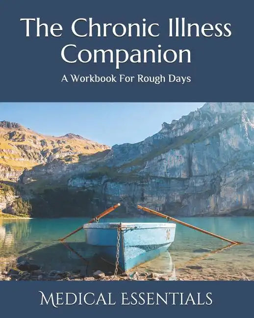 The Chronic Illness Companion: A Self-Care Workbook - Paperback