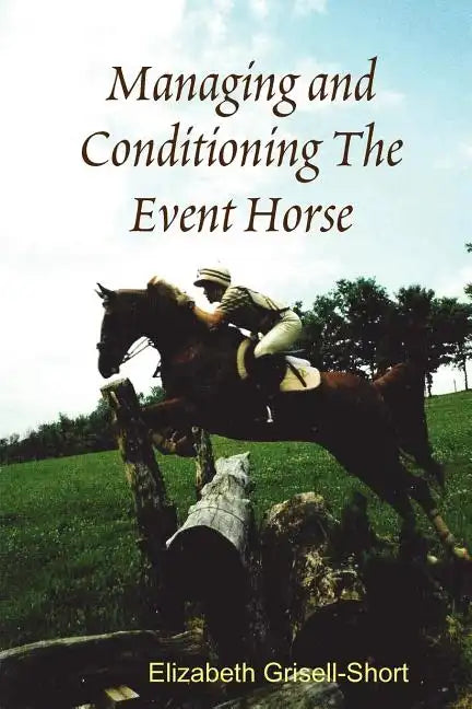 Managing and Conditioning The Event Horse - Paperback