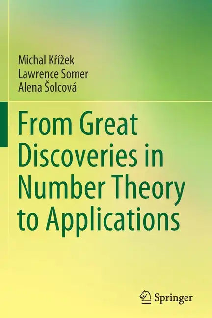 From Great Discoveries in Number Theory to Applications - Paperback