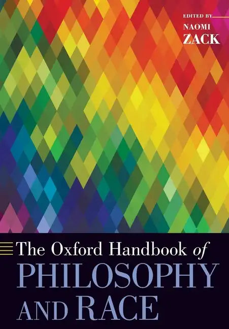 The Oxford Handbook of Philosophy and Race - Paperback