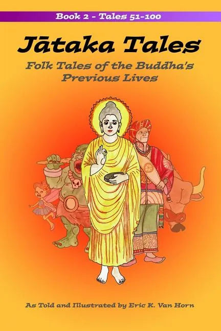 Jataka Tales: Volume 2: Folk Tales of the Buddha's Previous Lives - Paperback