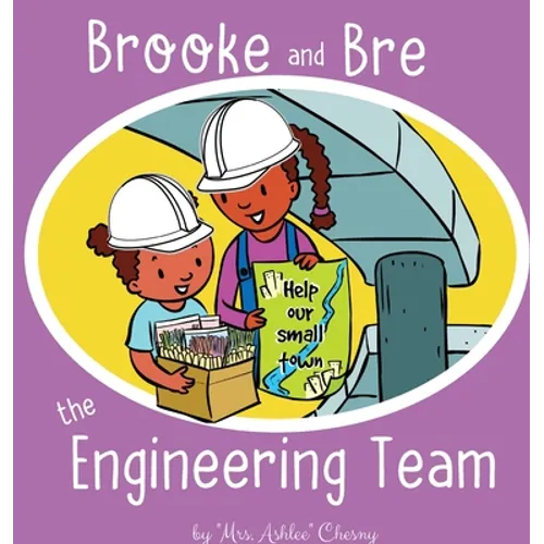 Brooke and Bre the Engineering Team - Hardcover