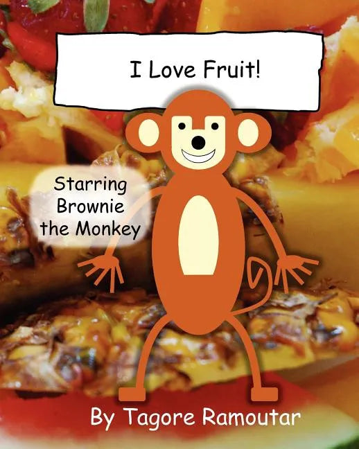 I Love Fruit!: Starring Brownie Monkey - Paperback