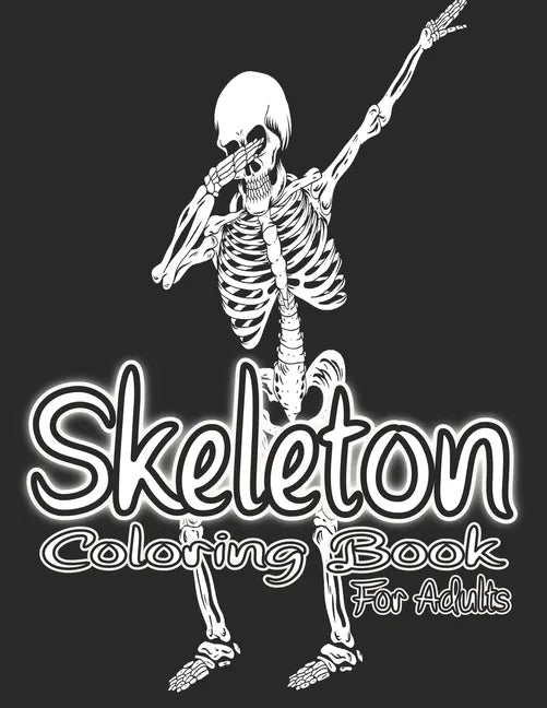 Skeleton Coloring Book For Adults. - Paperback