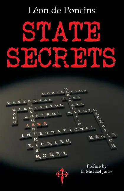 State Secrets: A Documentation of the Secret Revolutionary Mainspring Governing Anglo-American Politics - Paperback