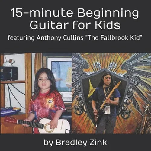 15-minute Beginning Guitar for Kids: featuring Anthony Cullins The Fallbrook Kid - Paperback