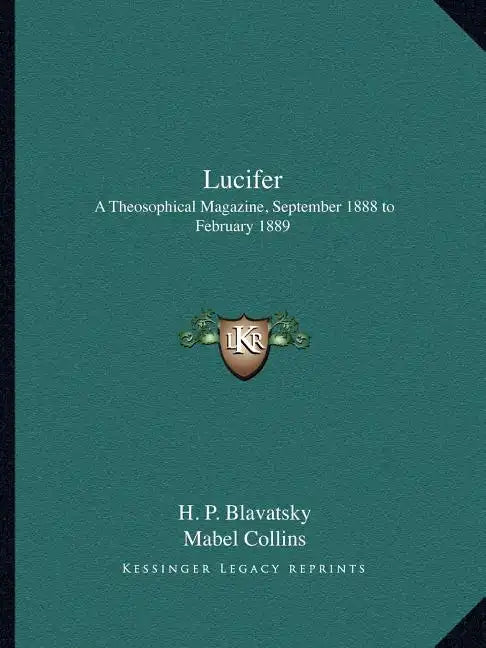 Lucifer: A Theosophical Magazine, September 1888 to February 1889 - Paperback
