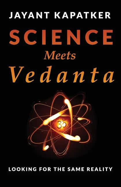 Science Meets Vedanta: Looking for the Same Reality - Paperback