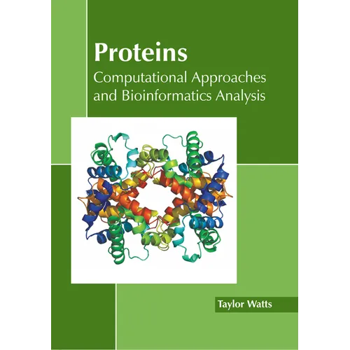 Proteins: Computational Approaches and Bioinformatics Analysis - Hardcover