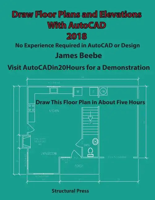 Draw Floor Plans and Elevations with AutoCAD: No Experience Required - Paperback