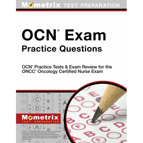 OCN Exam Practice Questions: OCN Practice Tests & Exam Review for the Oncc Oncology Certified Nurse Exam - Paperback