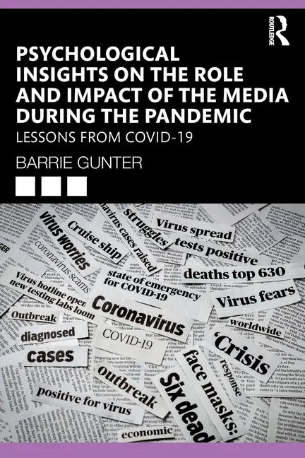 Psychological Insights on the Role and Impact of the Media During the Pandemic: Lessons from Covid-19 - Paperback