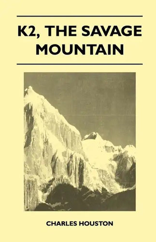 K2, the Savage Mountain - Paperback