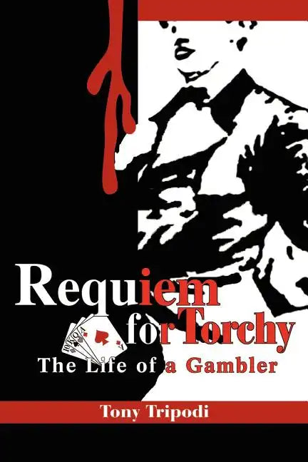 Requiem for Torchy: The Life of a Gambler - Paperback