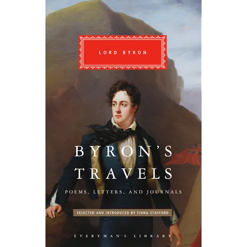 Byron's Travels: Poems, Letters, and Journals - Hardcover