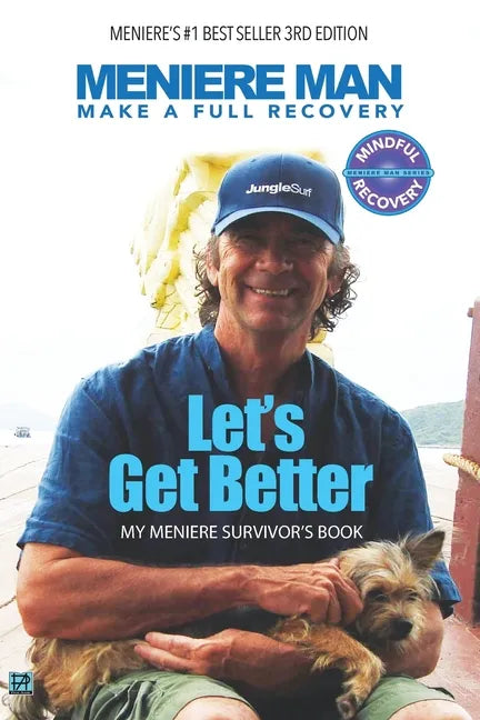 Meniere Man. Let's Get Better.: My Meniere Survivor's Book. - Paperback