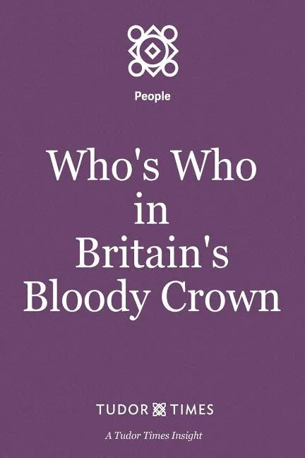 Who's Who in Britain's Bloody Crown - Paperback