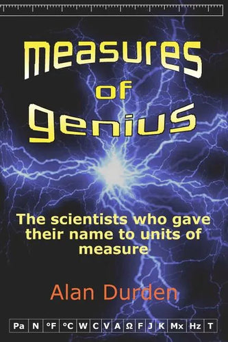 Measures of Genius: The scientists who gave their name to units of measure - Paperback