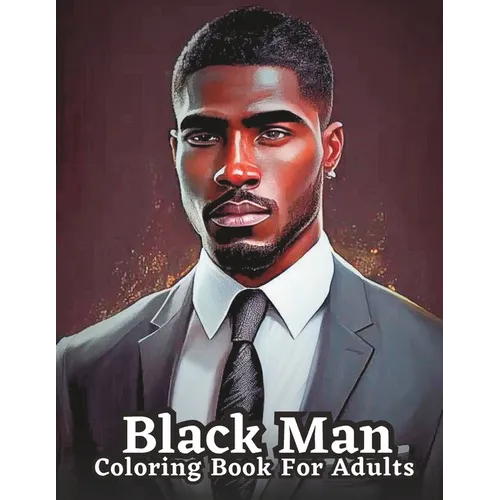 Adult Coloring Book Featuring Portraits of Diverse Black Men: Celebrating Black Men Through Art - Paperback