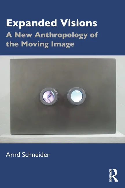 Expanded Visions: A New Anthropology of the Moving Image - Paperback