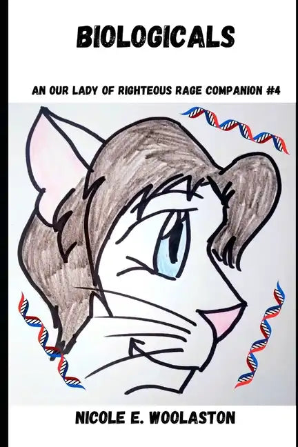 Biologicals: An Our Lady of Righteous Rage Story - Paperback