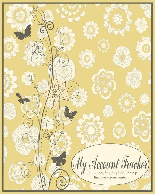 My Account Tracker Simple Bookkeeping Tool to Keep Finances under Control: personal account banking bookkeeping money tracker day expenditure - Paperback