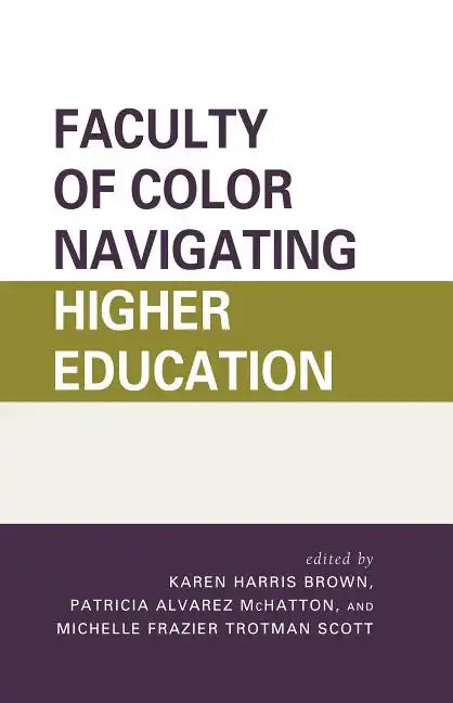 Faculty of Color Navigating Higher Education - Hardcover