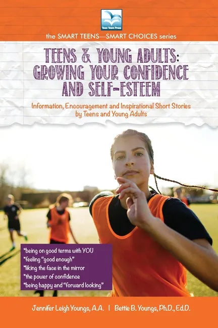 Growing Your Confidence and Self-Esteem: For Teens and Young Adults - Paperback