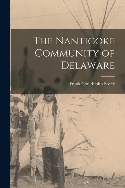 The Nanticoke Community of Delaware - Paperback