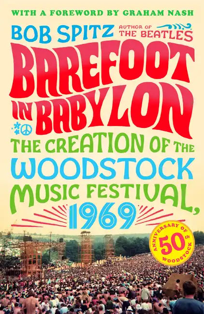 Barefoot in Babylon: The Creation of the Woodstock Music Festival, 1969 - Paperback