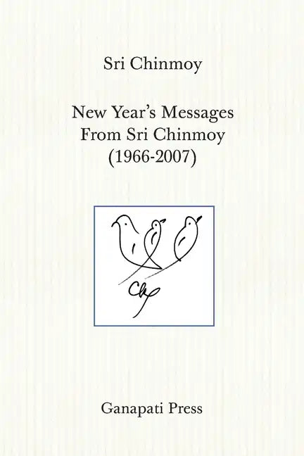 New Year's Messages From Sri Chinmoy 1966-2007 (The heart-traveller series) - Paperback
