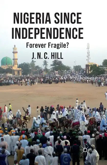 Nigeria Since Independence: Forever Fragile? - Paperback