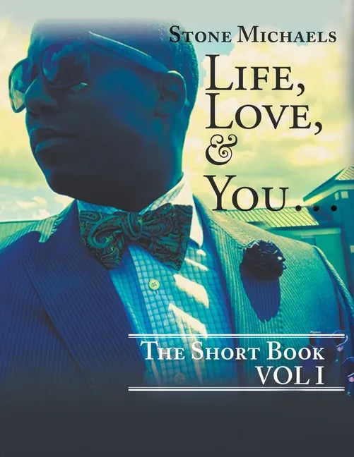 Life, Love, & You...: The Short Book - Paperback