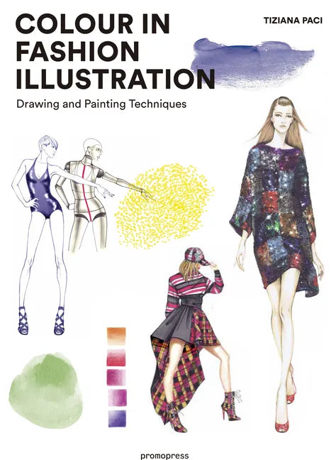 Colour in Fashion Illustration: Drawing and Painting Techniques - Paperback